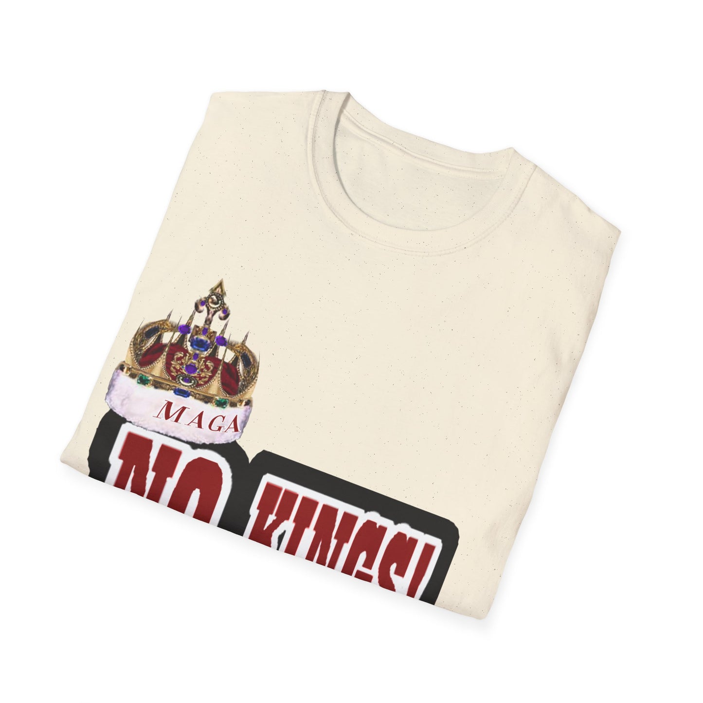 NO KINGS 2 -Unisex Softstyle T-Shirt