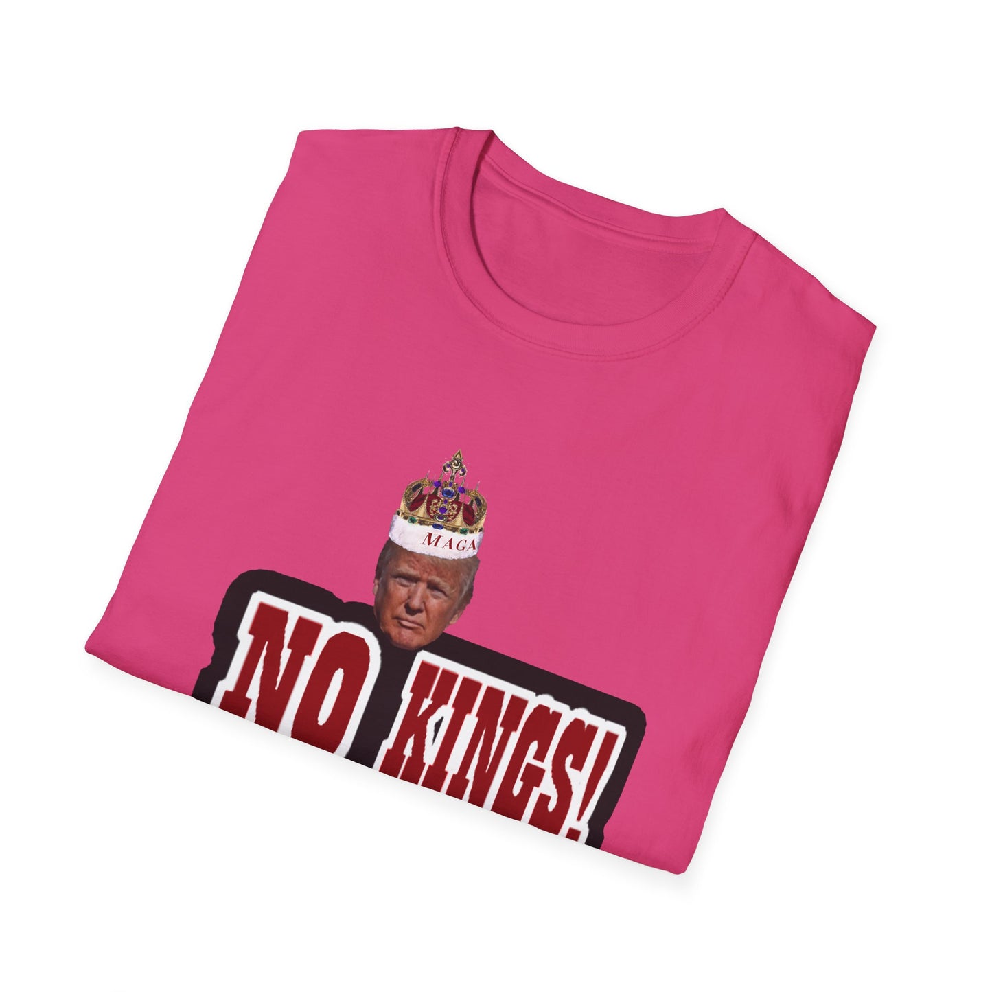NO KINGS 3 -Unisex Softstyle T-Shirt