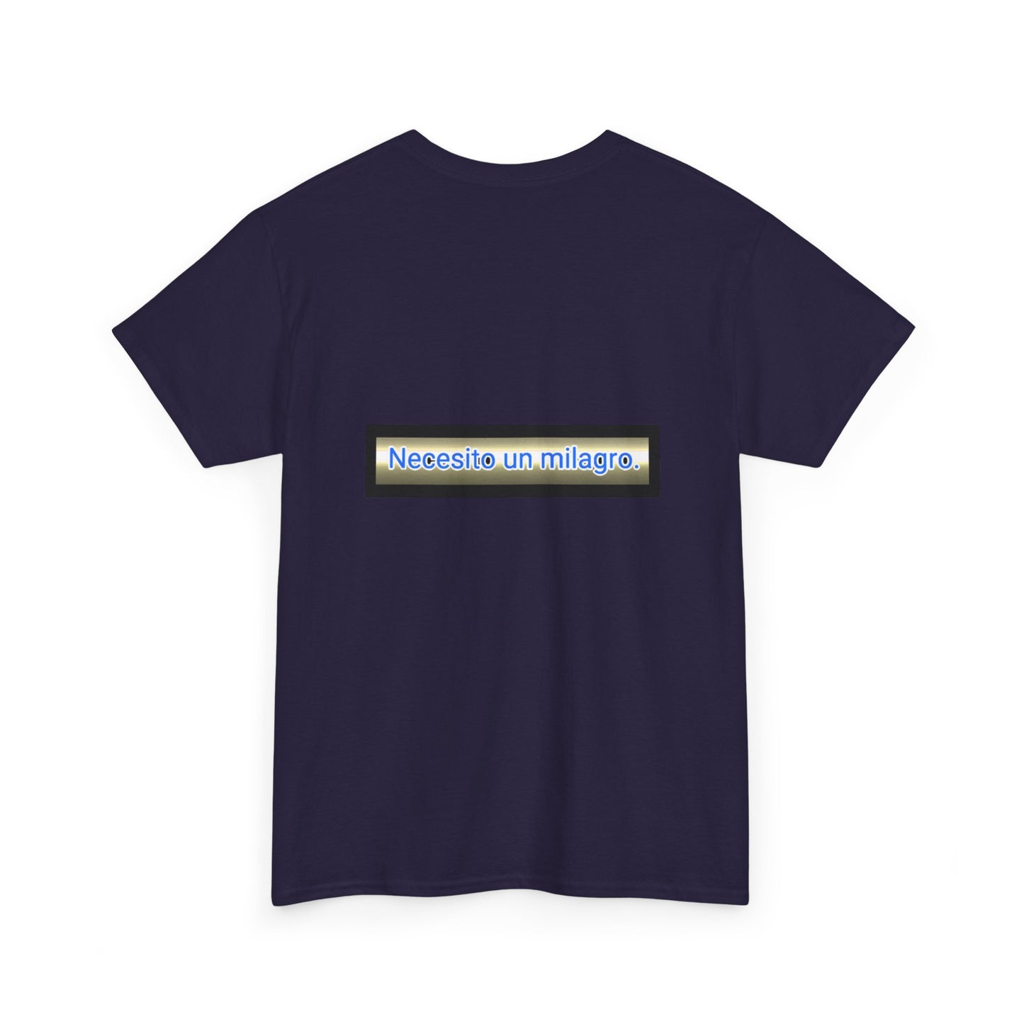 Necesito un Milagro - Unisex Heavy Cotton Tee