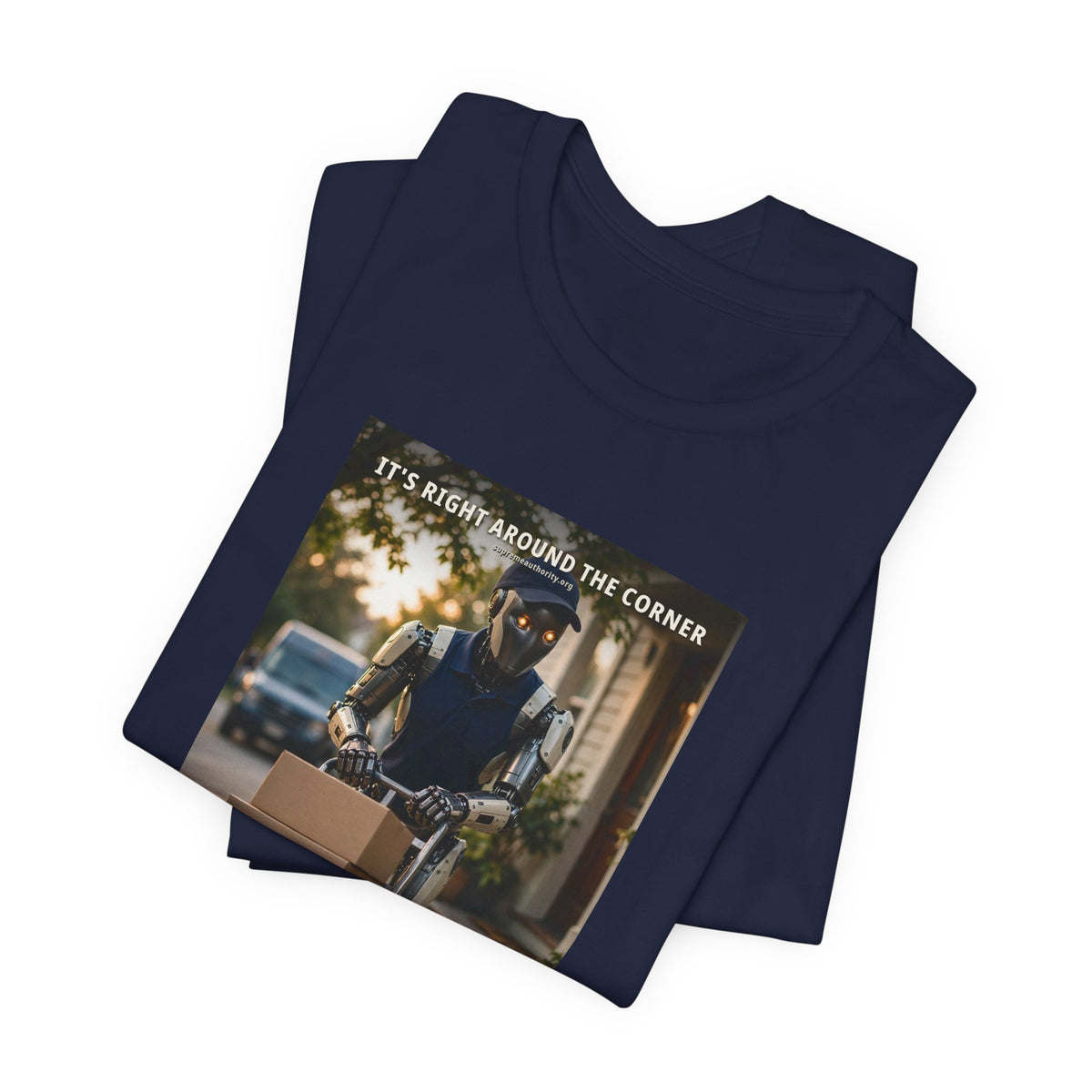 It's Right Around The Corner — Delivery Driver Robot Tee