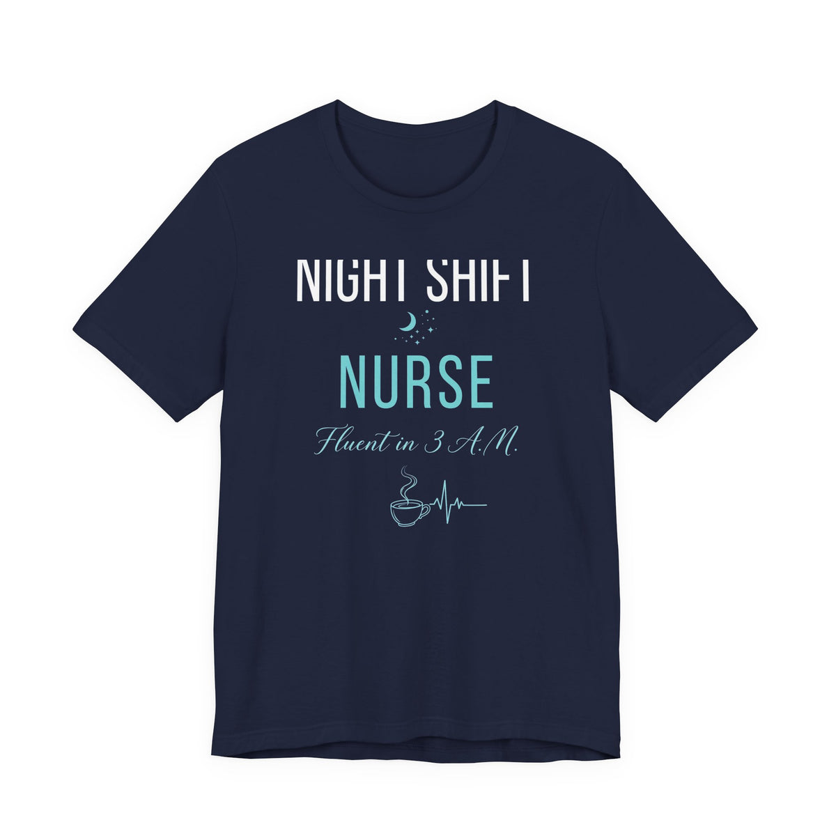 Night Shift Nurse T-Shirt - Fluent in 3 A.M. Funny Nurse Gift Tee