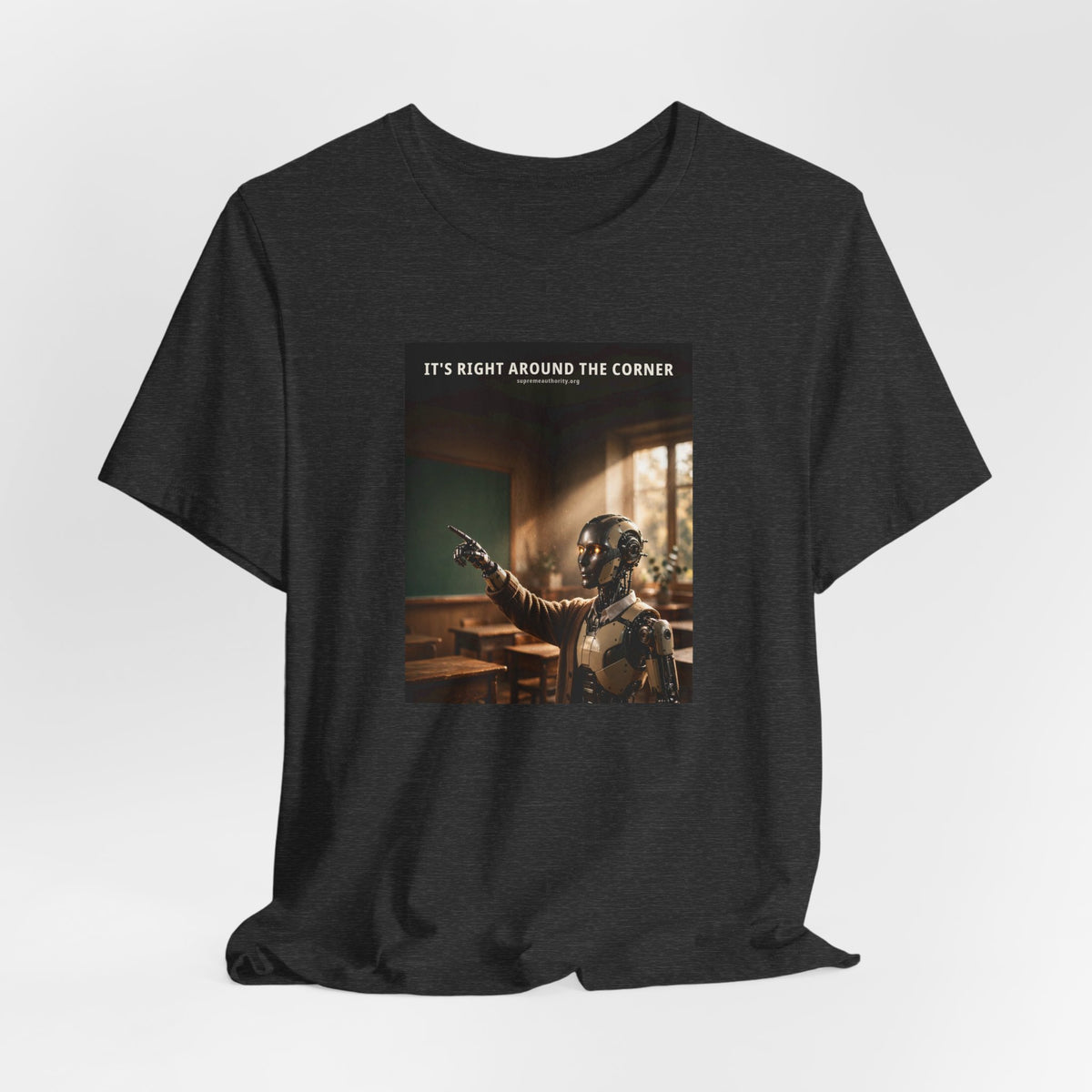 It's Right Around The Corner — Teacher Robot Tee