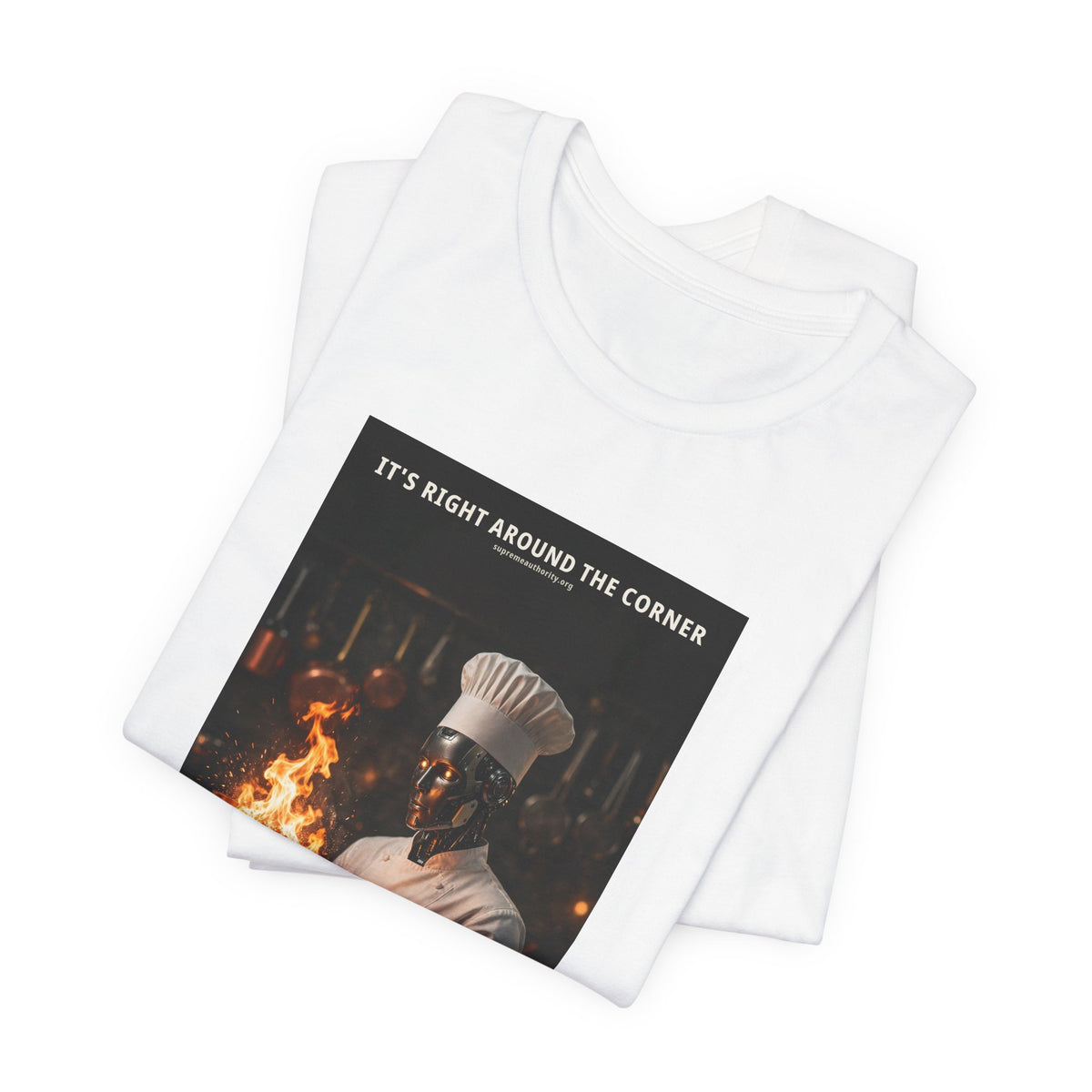 It's Right Around The Corner — Chef Robot Tee