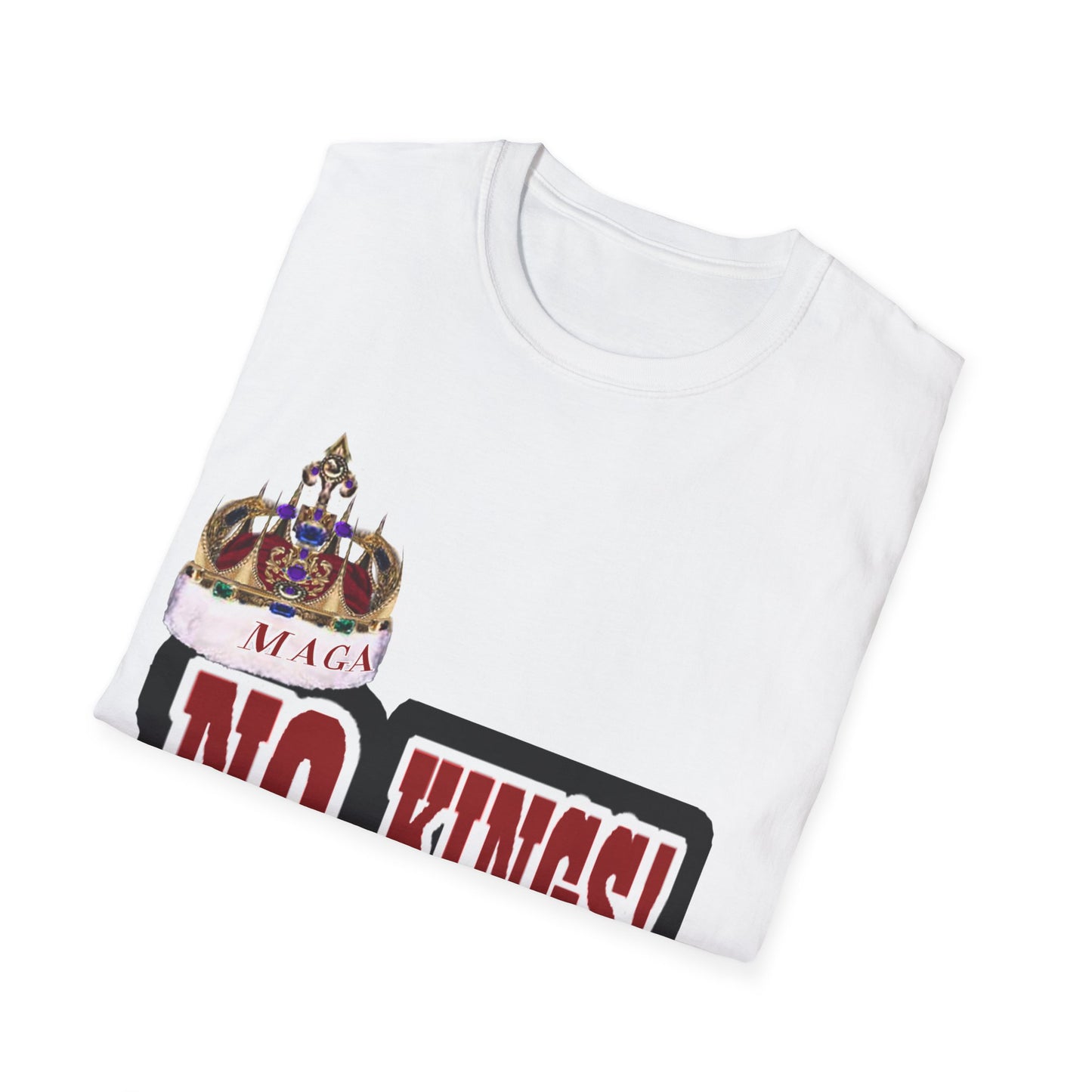 NO KINGS 2 -Unisex Softstyle T-Shirt