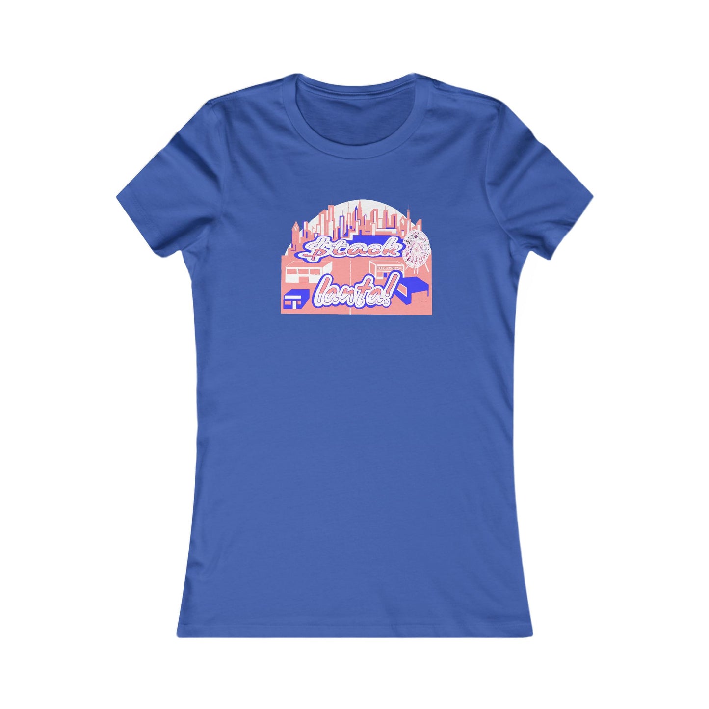 $tack-lanta! 6 Supreme Authority  -Women's Favorite Tee