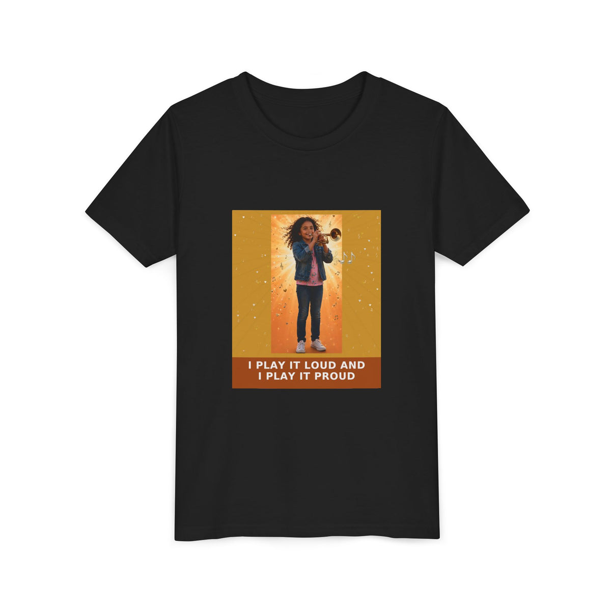 I Play It Loud and I Play It Proud — Latina Girl Trumpet Pre-Teen Musician Tee (Golden Amber) (Front Print)