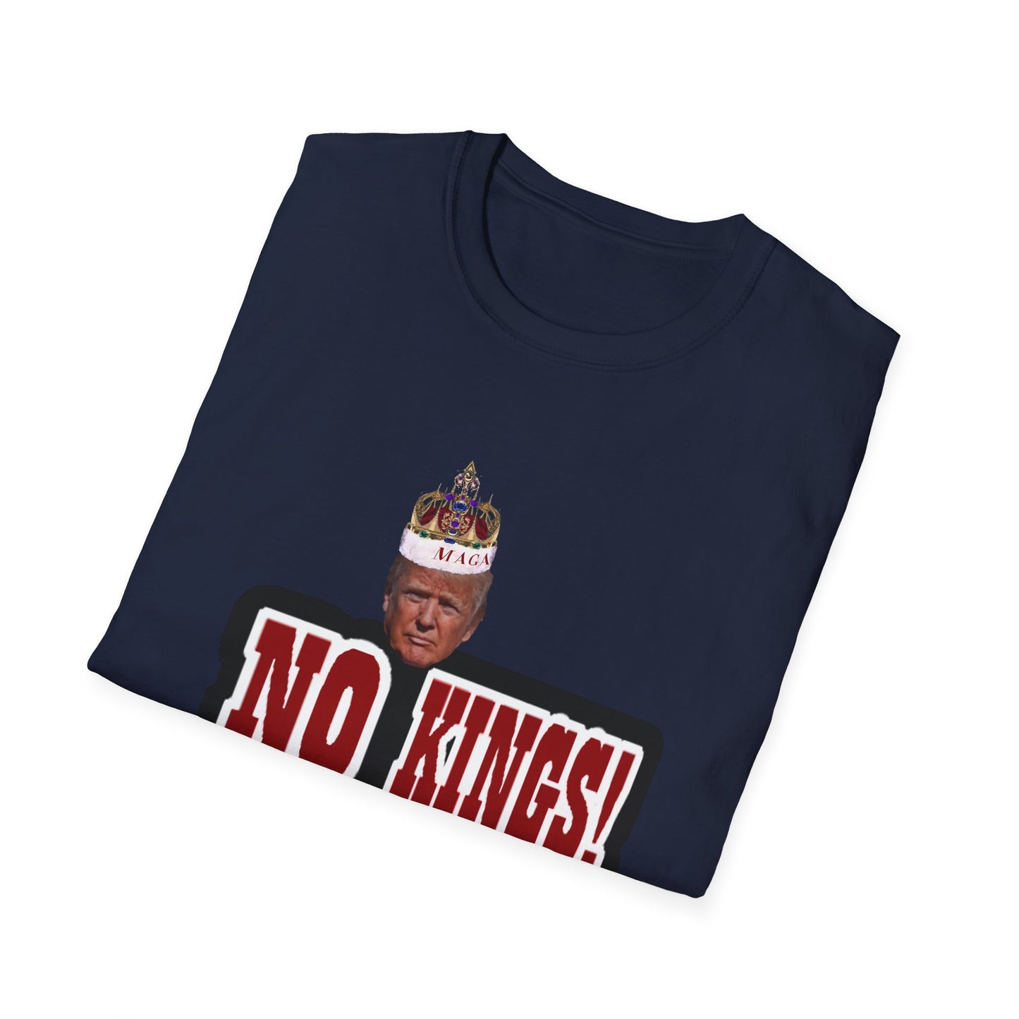 NO KINGS 3 -Unisex Softstyle T-Shirt