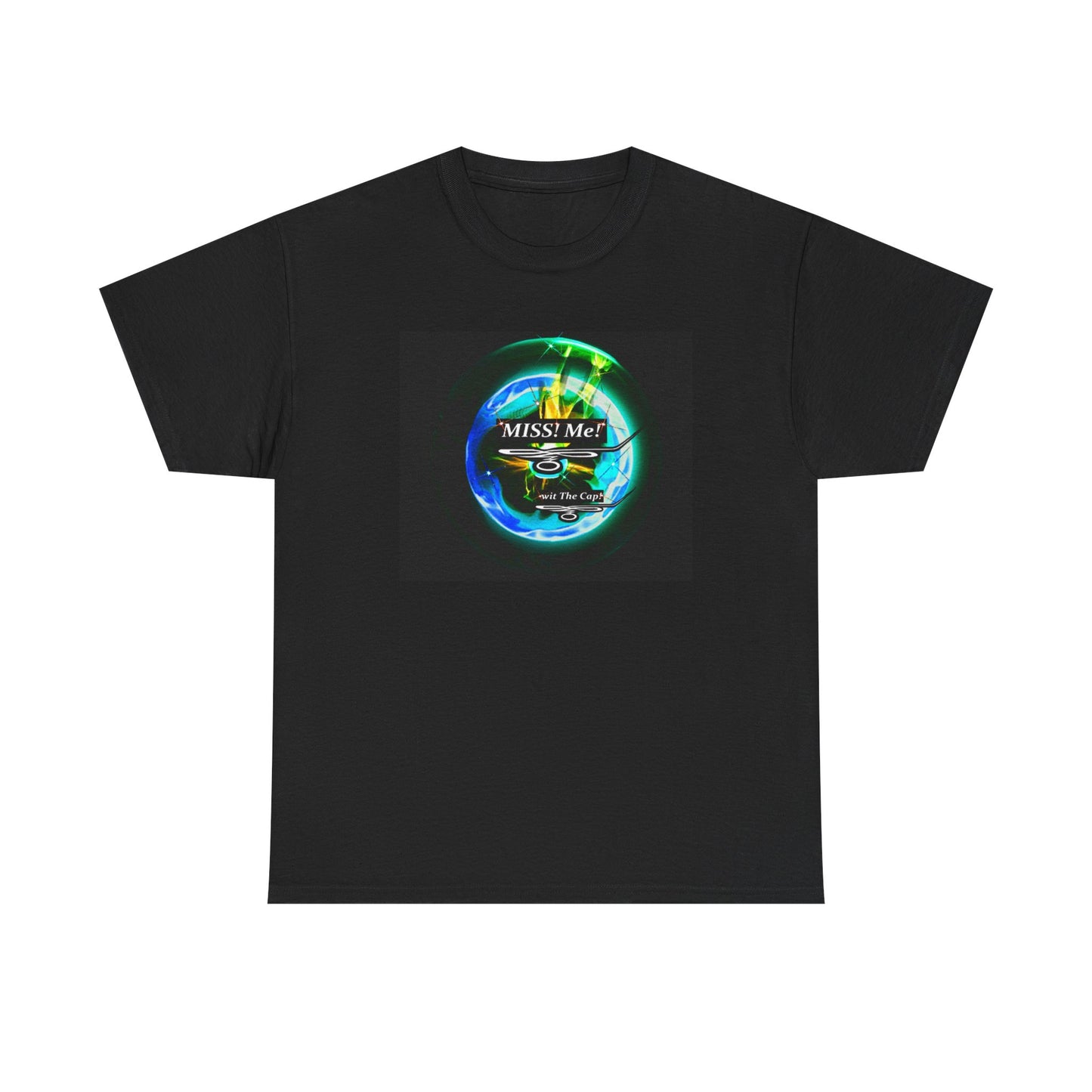 Copy of Miss Me! wit The Cap! -Unisex Heavy Cotton Tee