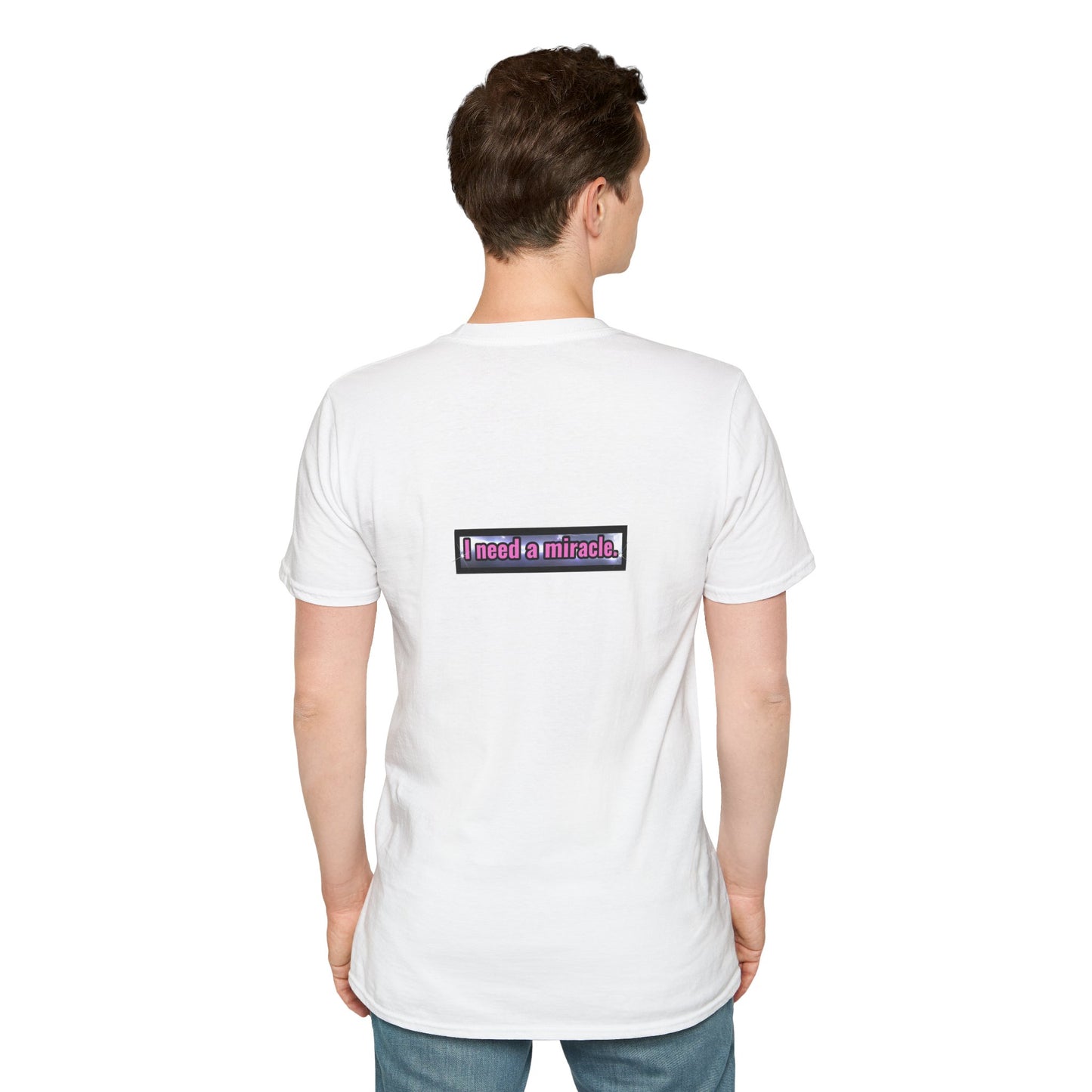 I Need A Miracle - Unisex Softstyle T-Shirt
