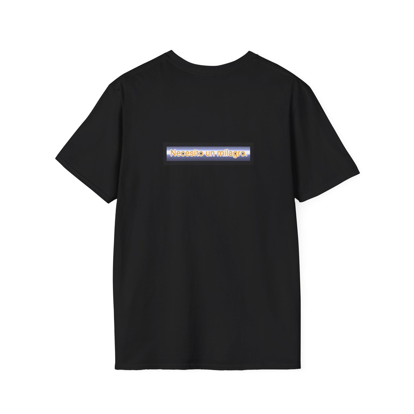 Necesito un milagro. -Unisex Softstyle T-Shirt