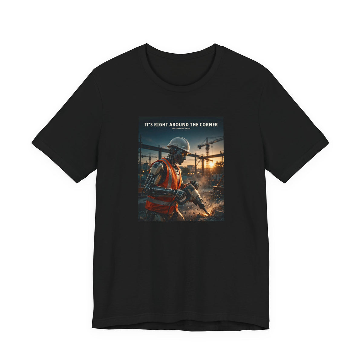 It's Right Around The Corner — Construction Worker Robot Tee