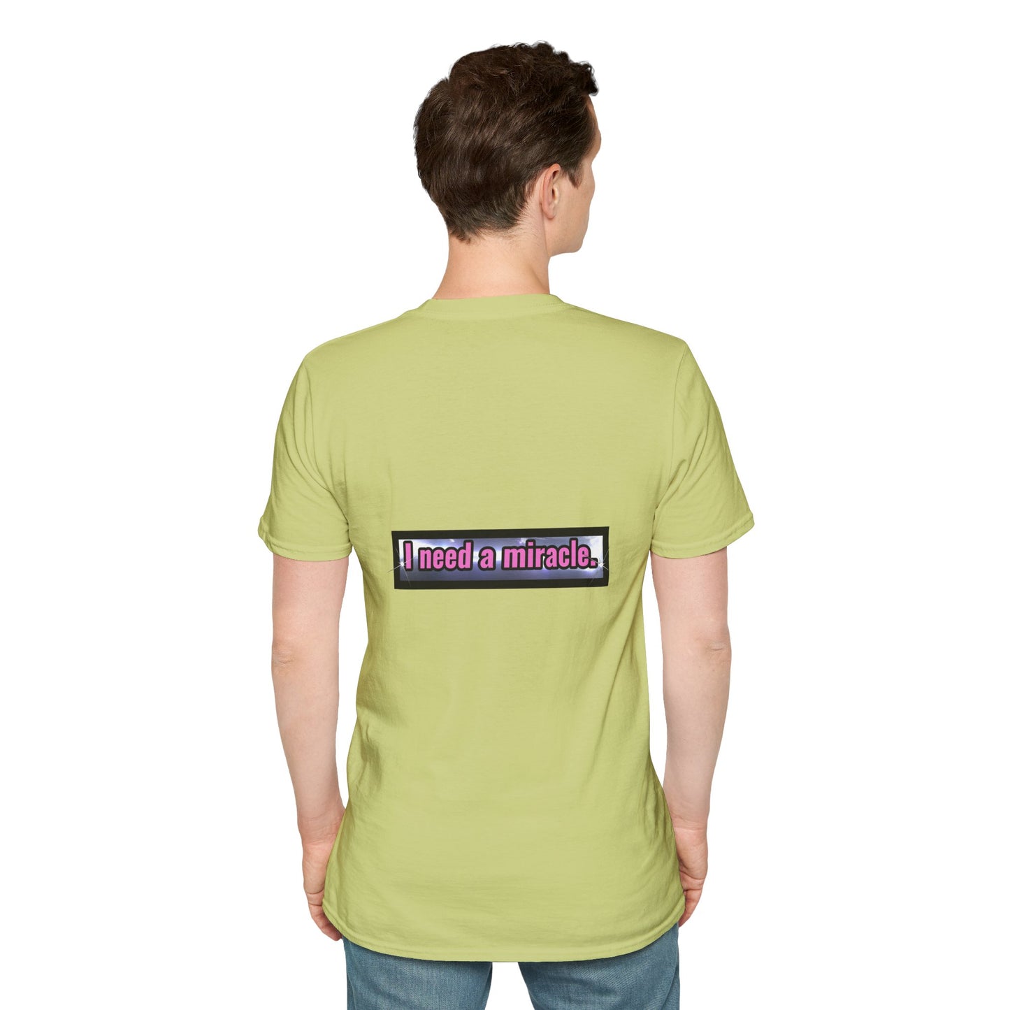 I Need A Miracle - Unisex Softstyle T-Shirt