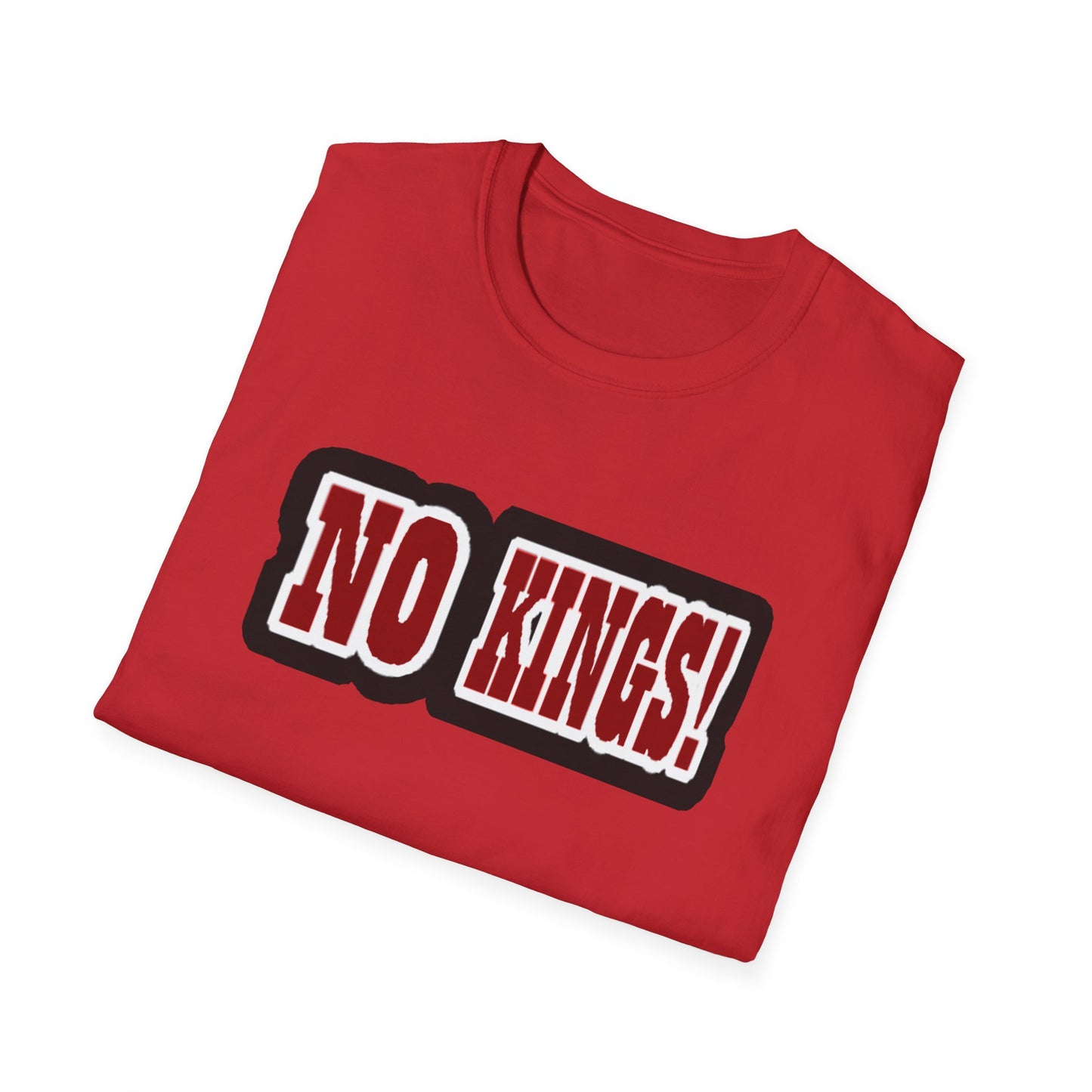 NO KINGS! 1 -Unisex Softstyle T-Shirt