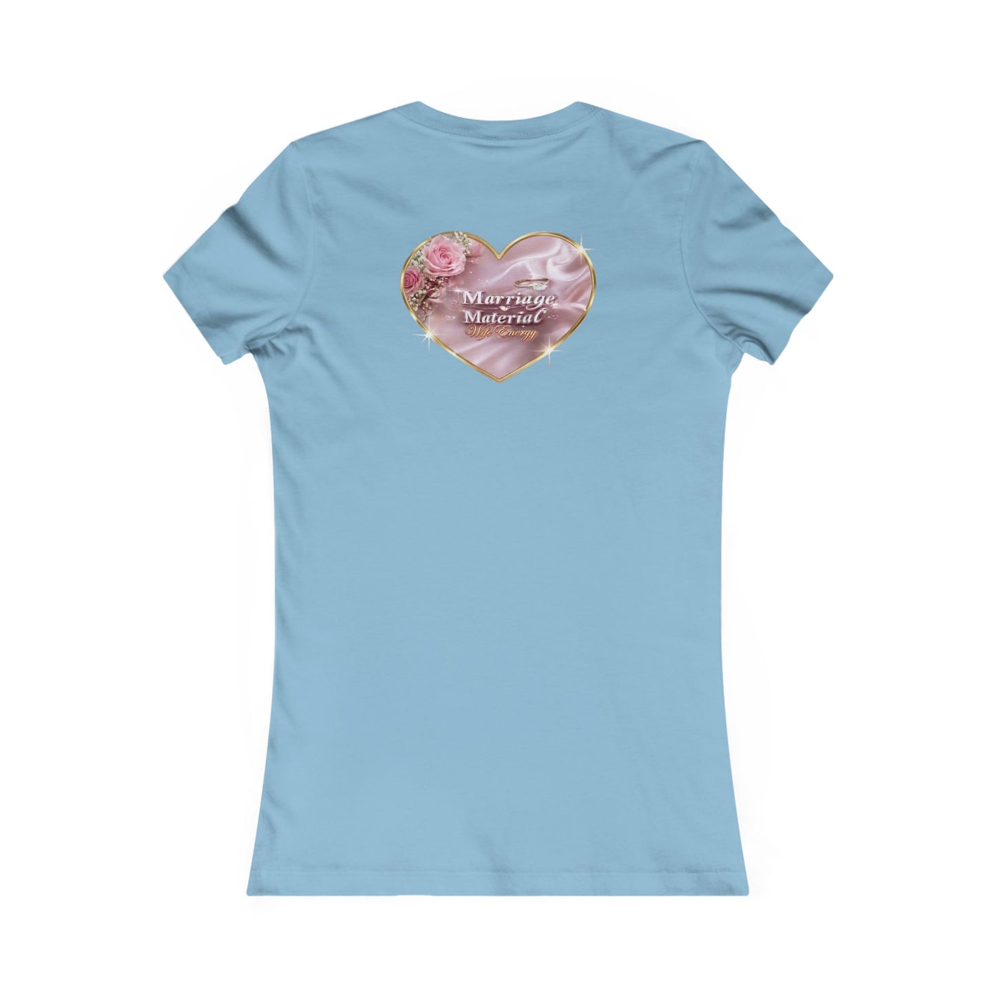 Marriage Material Wife Energy -Women's Favorite Tee