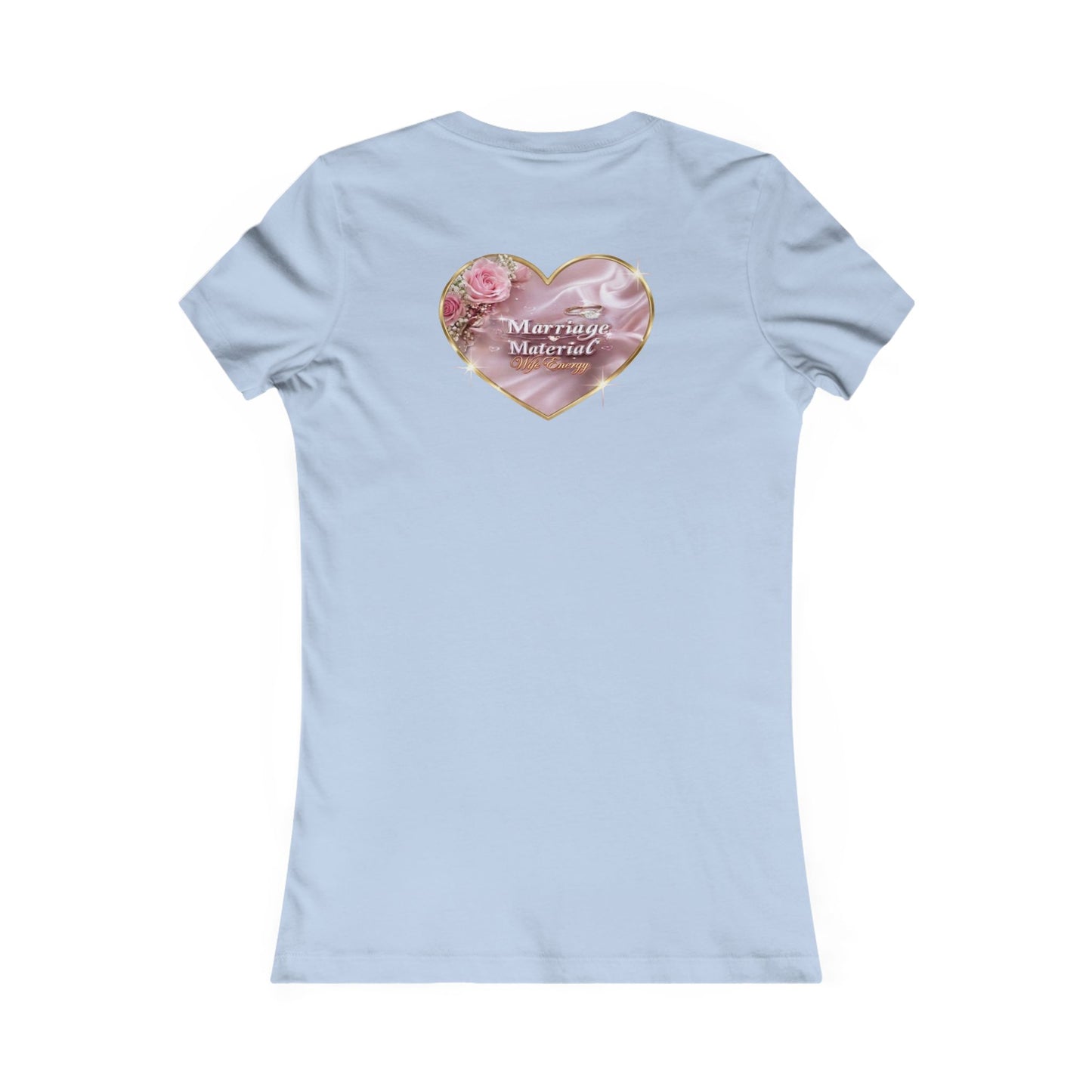 Marriage Material Wife Energy -Women's Favorite Tee