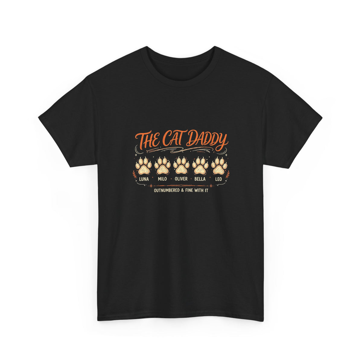 The Cat Daddy T-Shirt - Personalized Cat Names Paw Lineup Shirt, Outnumbered & Fine With It - Budget Edition