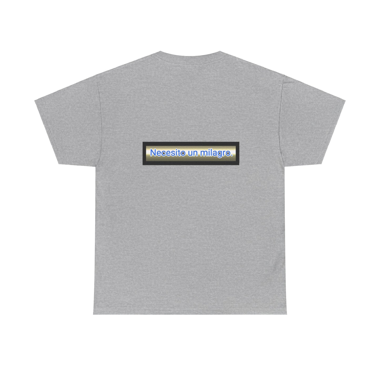 Necesito un Milagro - Unisex Heavy Cotton Tee