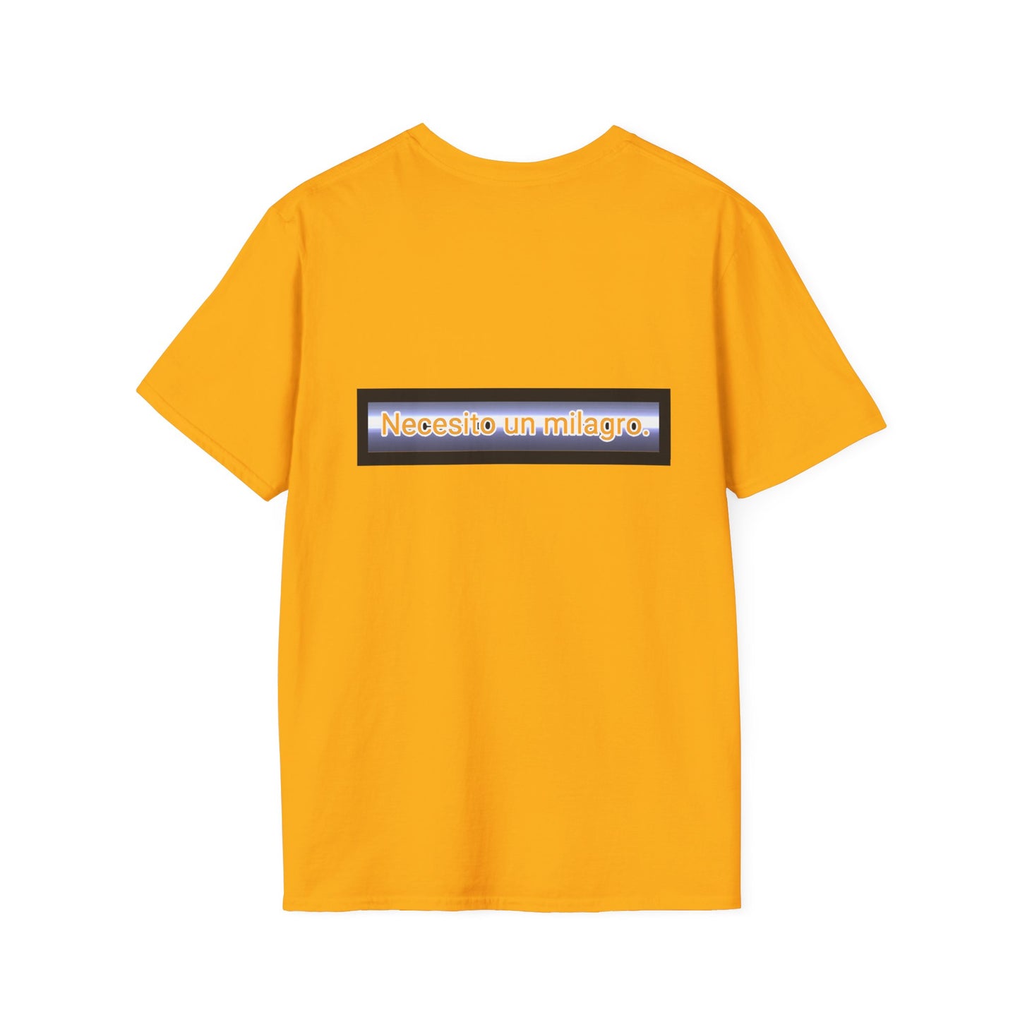 Necesito un milagro. -Unisex Softstyle T-Shirt