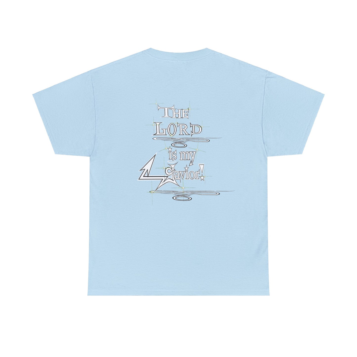 Copy of Supreme Authority  The Lord Is My Savior -Unisex Heavy Cotton Tee