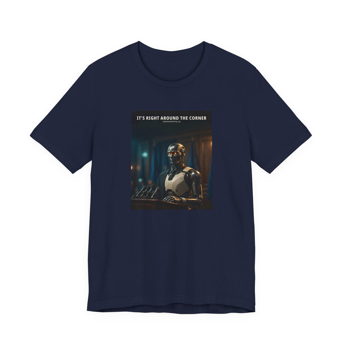 It's Right Around The Corner — President Robot Tee
