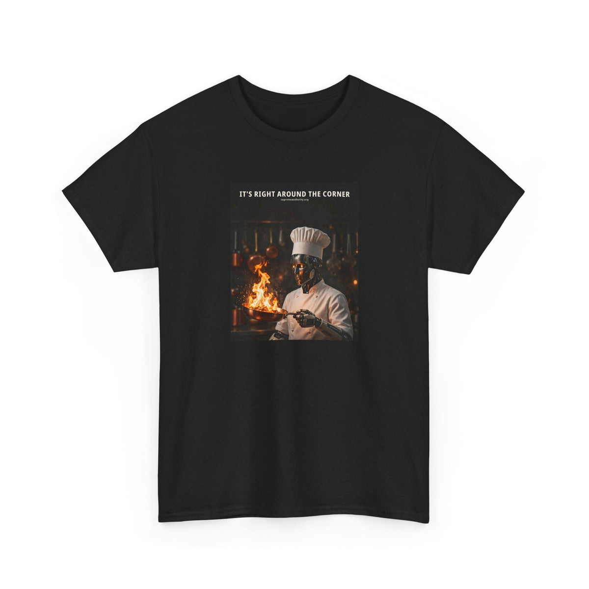 It's Right Around The Corner — Chef Robot Tee (Budget Edition)
