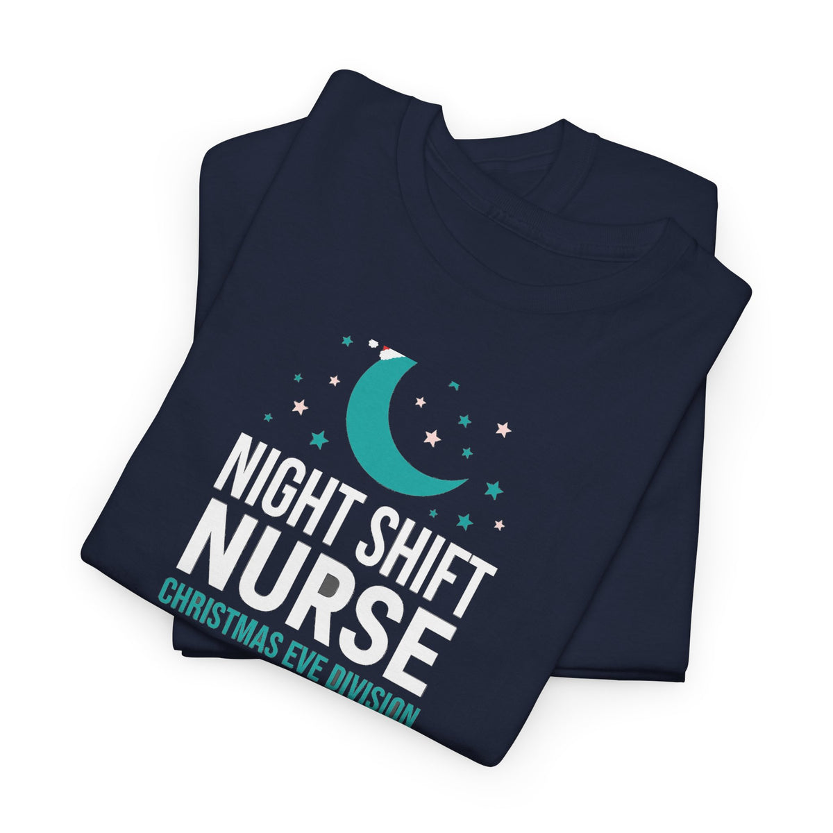 Night Shift Nurse Christmas T-Shirt - Christmas Eve Division - Funny Nurse Tee - Budget Edition