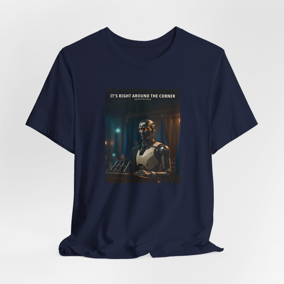It's Right Around The Corner — President Robot Tee