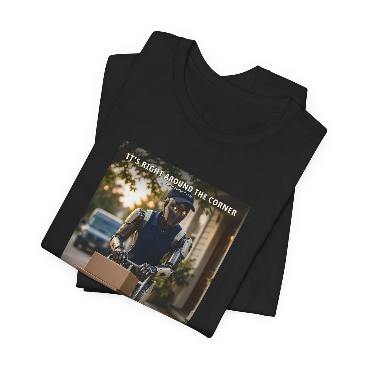 It's Right Around The Corner — Delivery Driver Robot Tee