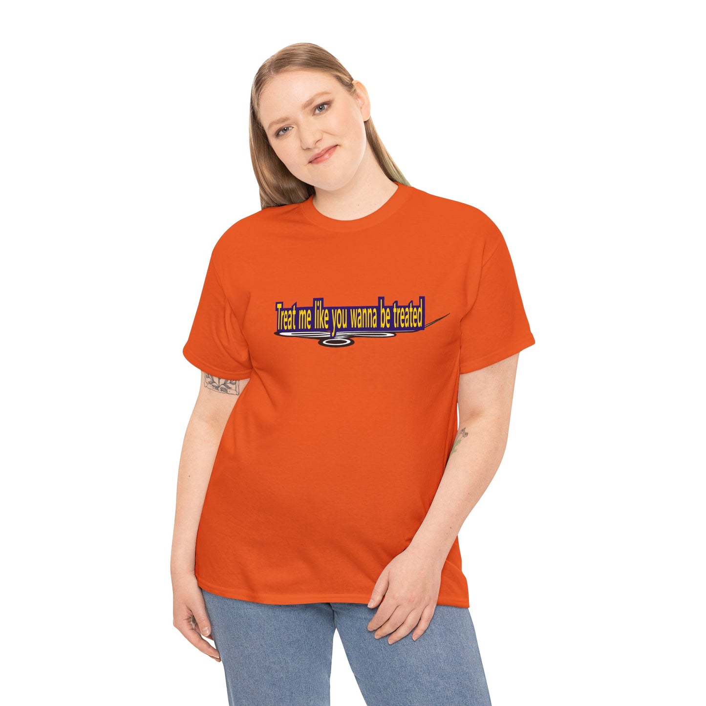 Copy of Treat me like you wanna be treated - Unisex Heavy Cotton Tee