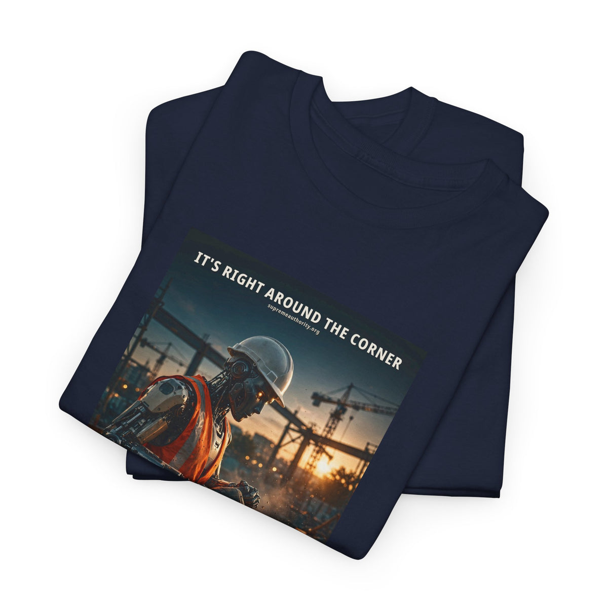 It's Right Around The Corner — Construction Worker Robot Tee (Budget Edition)