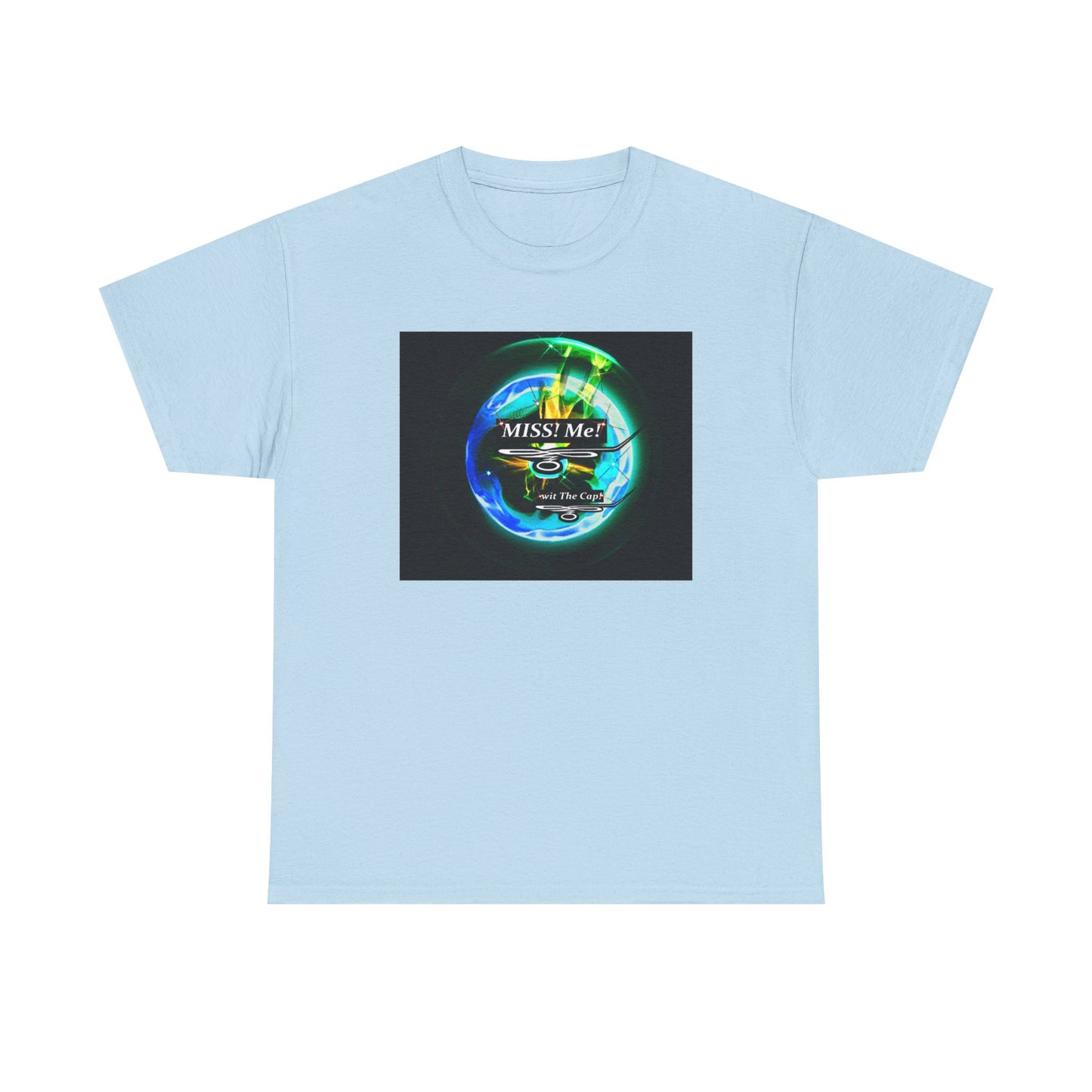 Copy of Miss Me! wit The Cap! -Unisex Heavy Cotton Tee