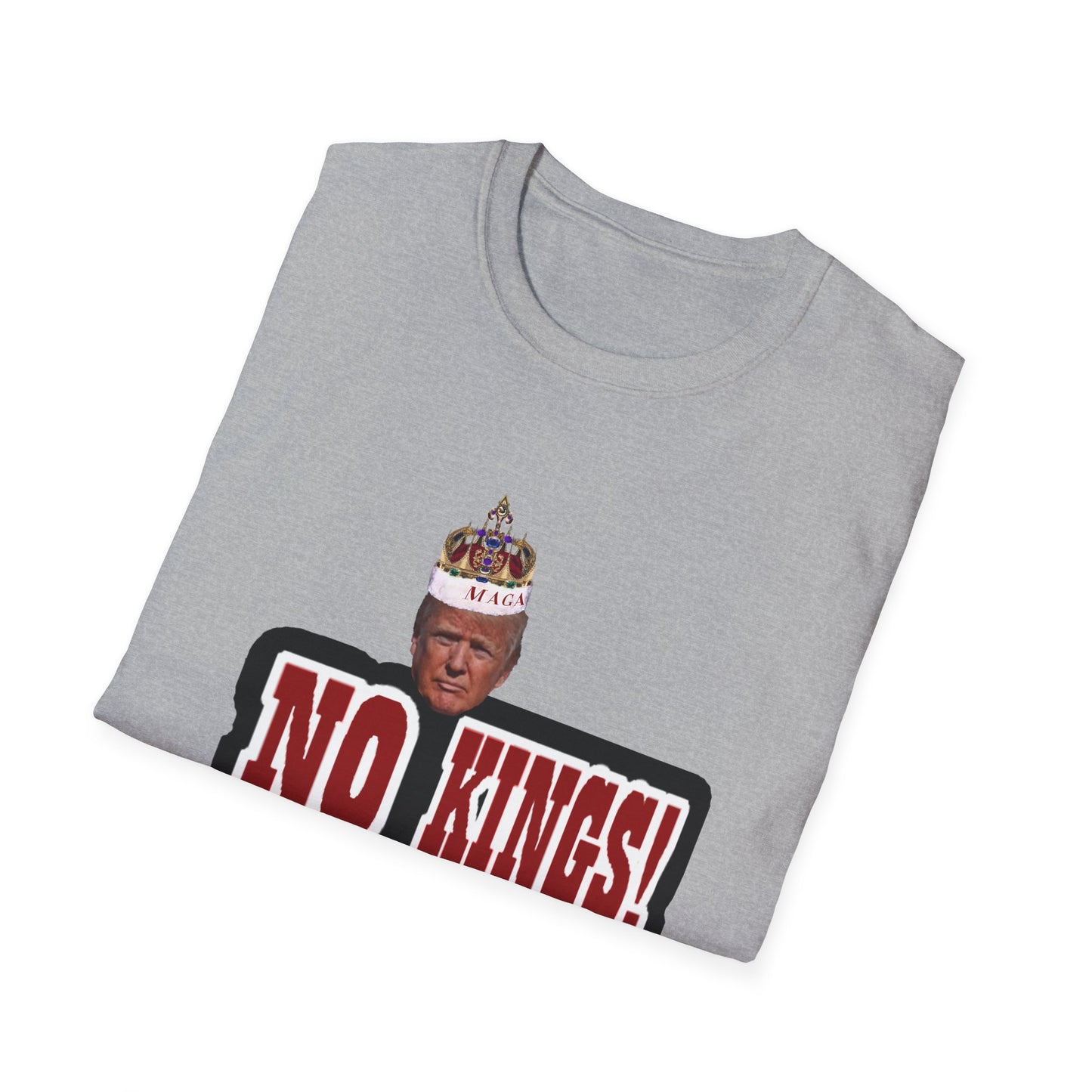 NO KINGS 3 -Unisex Softstyle T-Shirt