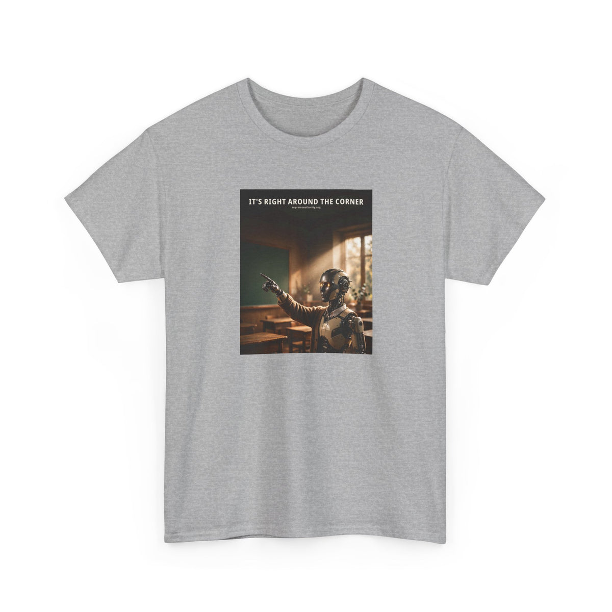 It's Right Around The Corner — Teacher Robot Tee (Budget Edition)