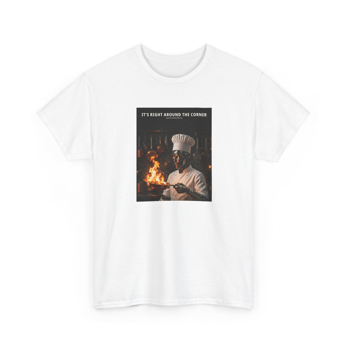 It's Right Around The Corner — Chef Robot Tee (Budget Edition)