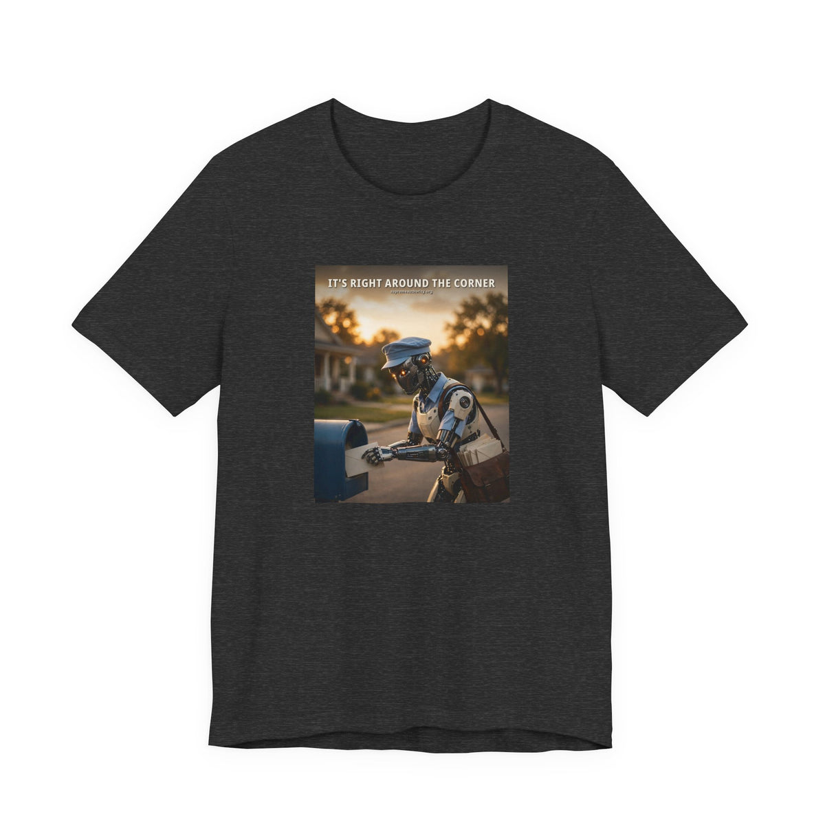 It's Right Around The Corner — Mail Carrier Robot Tee