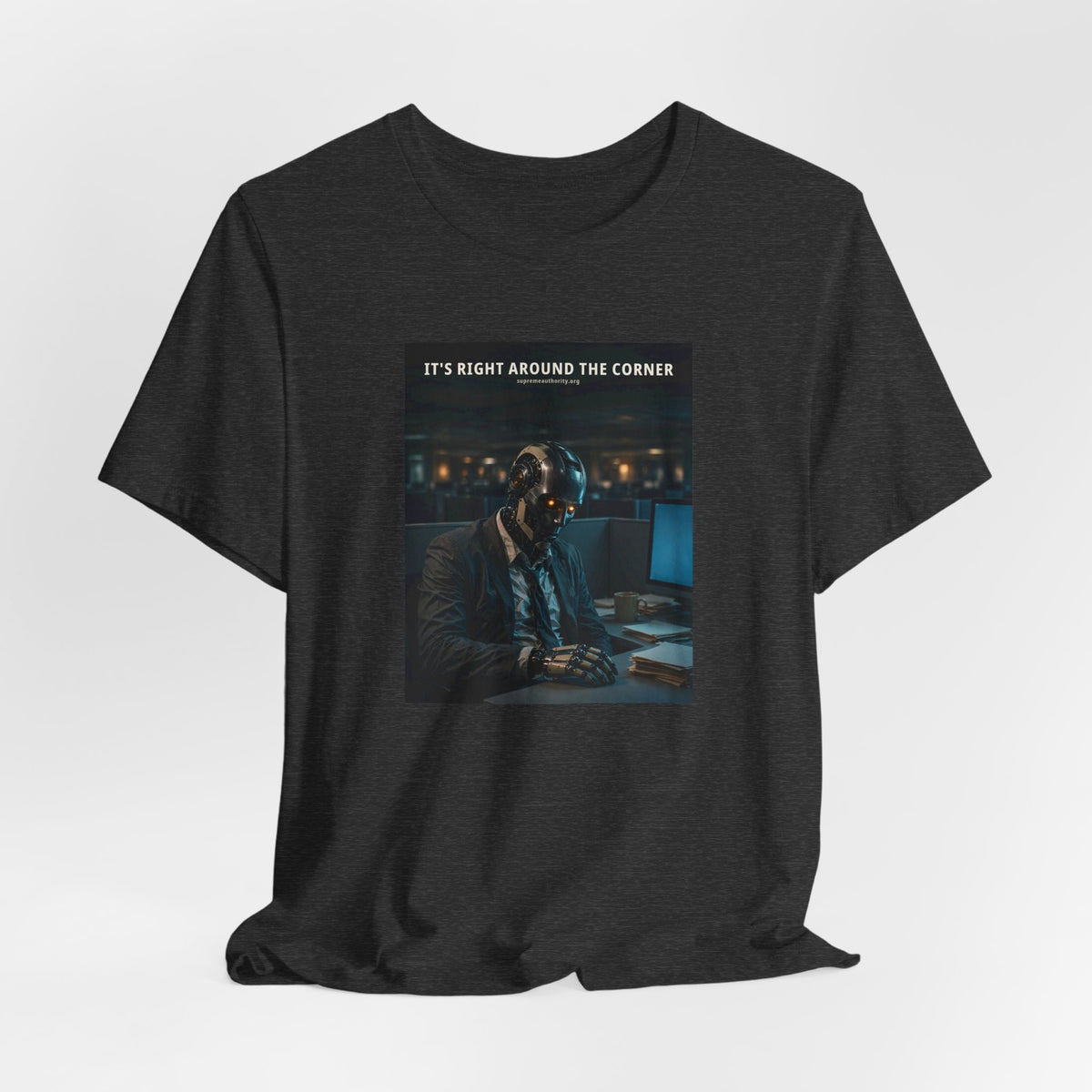 It's Right Around The Corner — Office Worker Robot Tee