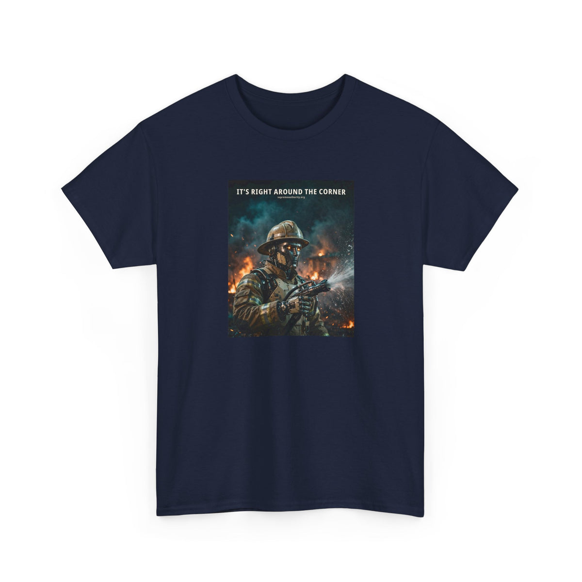 It's Right Around The Corner — Firefighter Robot Tee (Budget Edition)