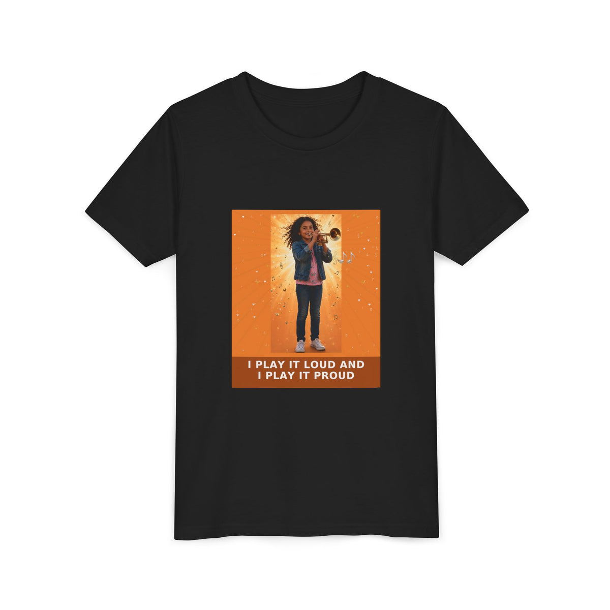 I Play It Loud and I Play It Proud — Latina Girl Trumpet Pre-Teen Musician Tee (Sunset Orange) (Front Print)