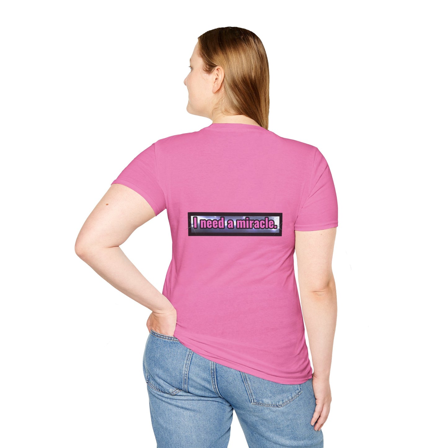 I Need A Miracle - Unisex Softstyle T-Shirt