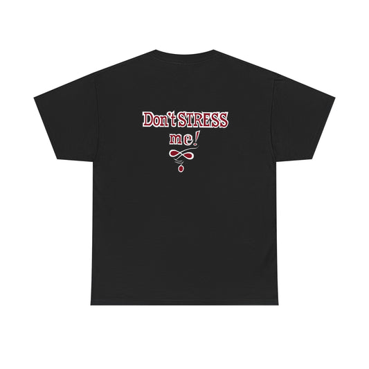 Ble$$ me! - Don't Stress Me! -Unisex Heavy Cotton Tee