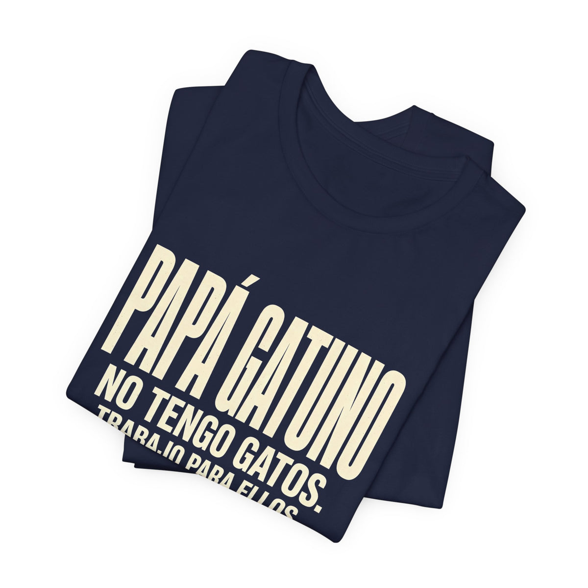 Camiseta Papá Gatuno - No Tengo Gatos. Trabajo Para Ellos. Camiseta Divertida para Papás de Gatos