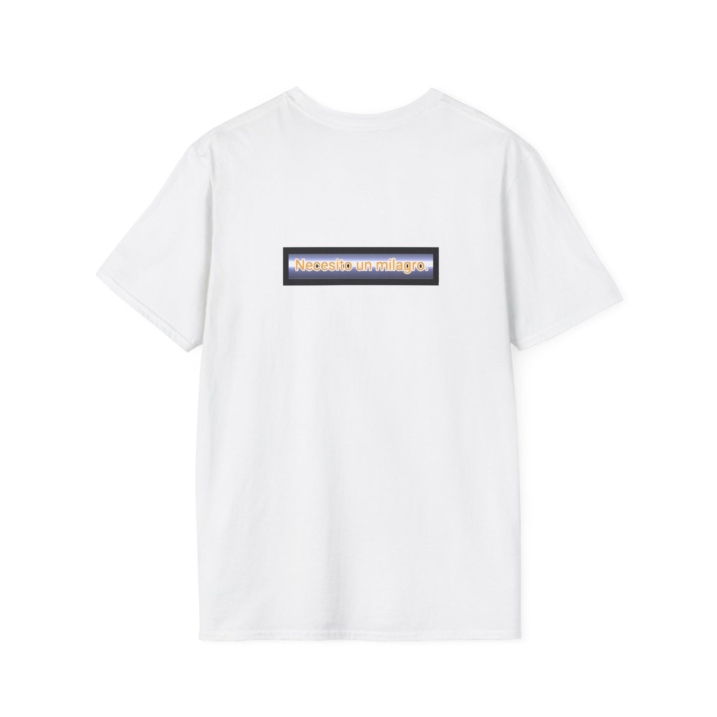 Necesito un milagro. -Unisex Softstyle T-Shirt