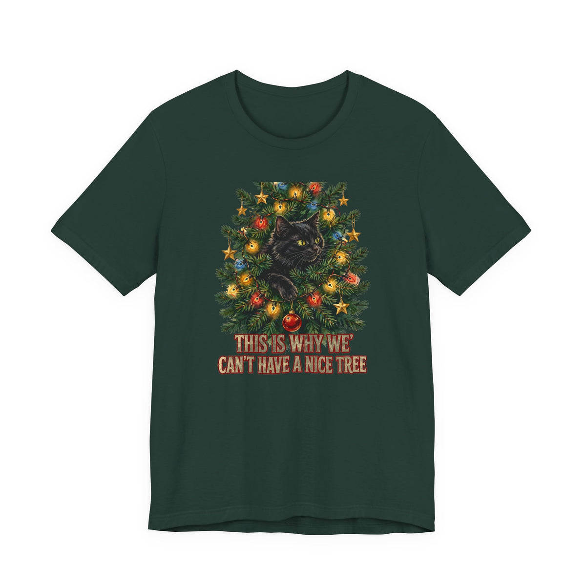 Cat In The Christmas Tree T-Shirt - This Is Why We Can't Have A Nice Tree - Funny Cat Christmas Tee