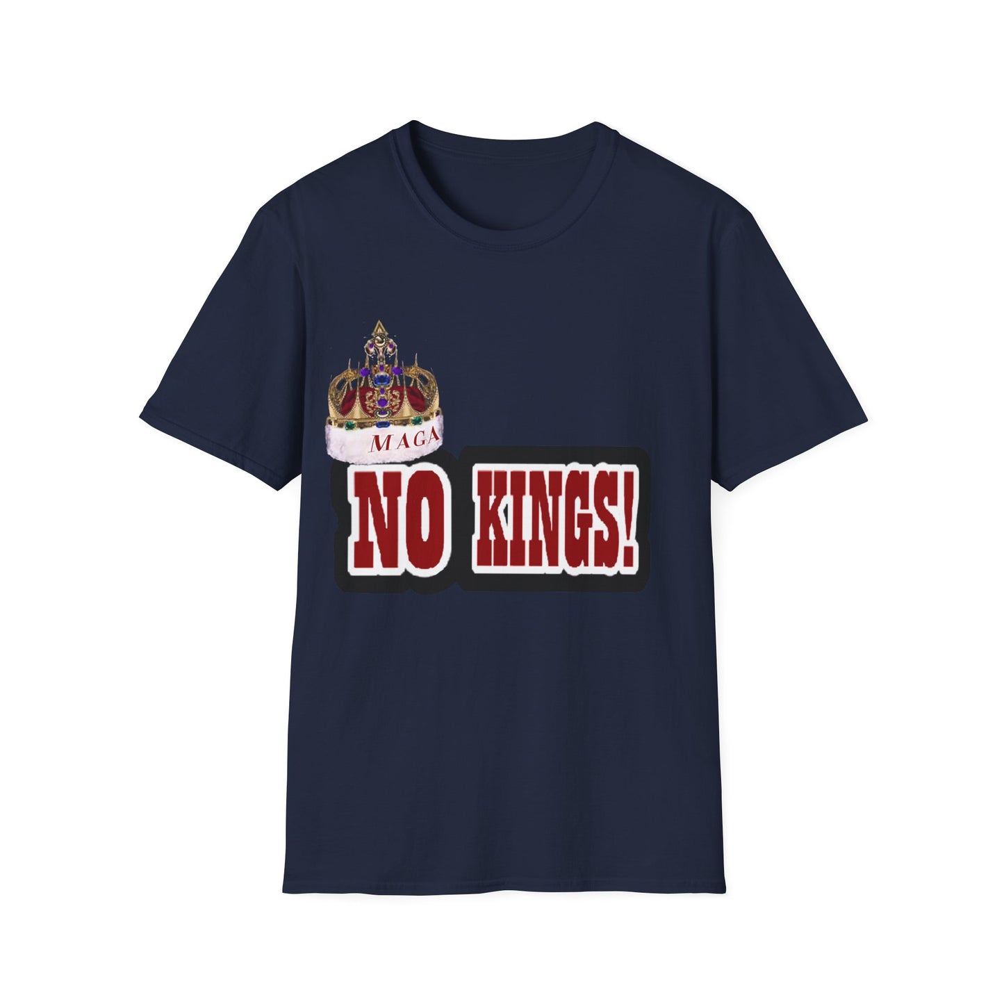 NO KINGS 2 -Unisex Softstyle T-Shirt