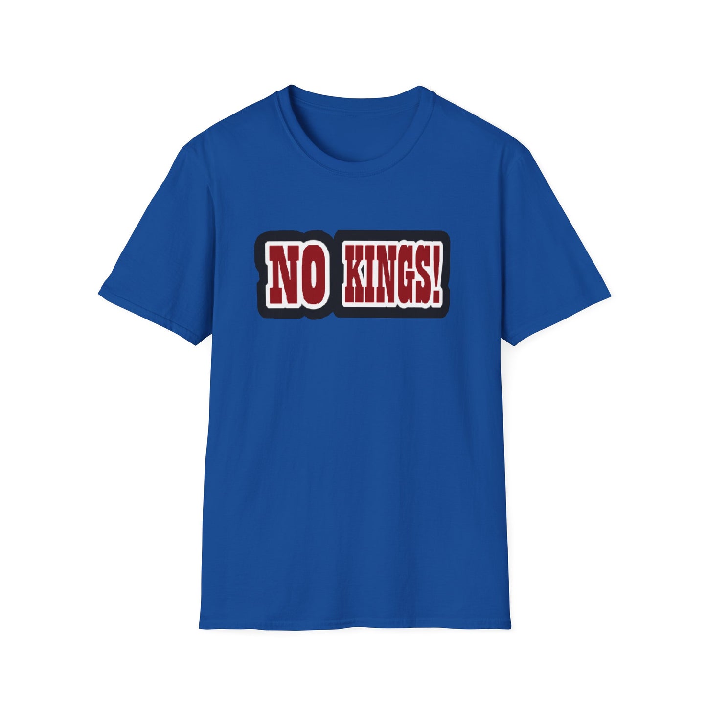 NO KINGS! 1 -Unisex Softstyle T-Shirt