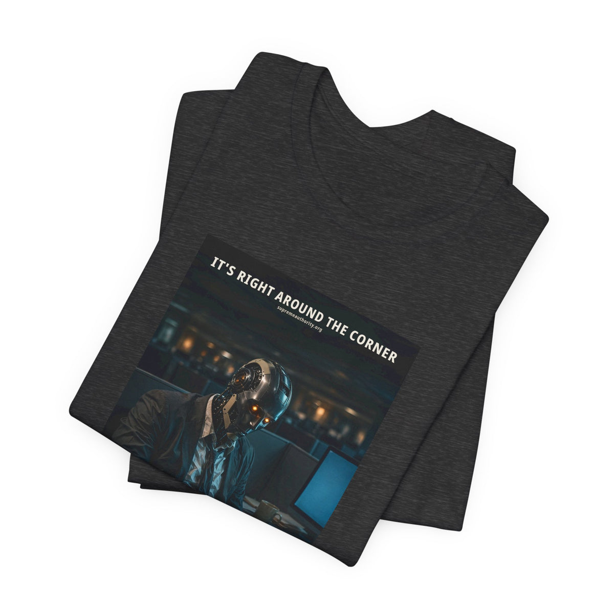 It's Right Around The Corner — Office Worker Robot Tee