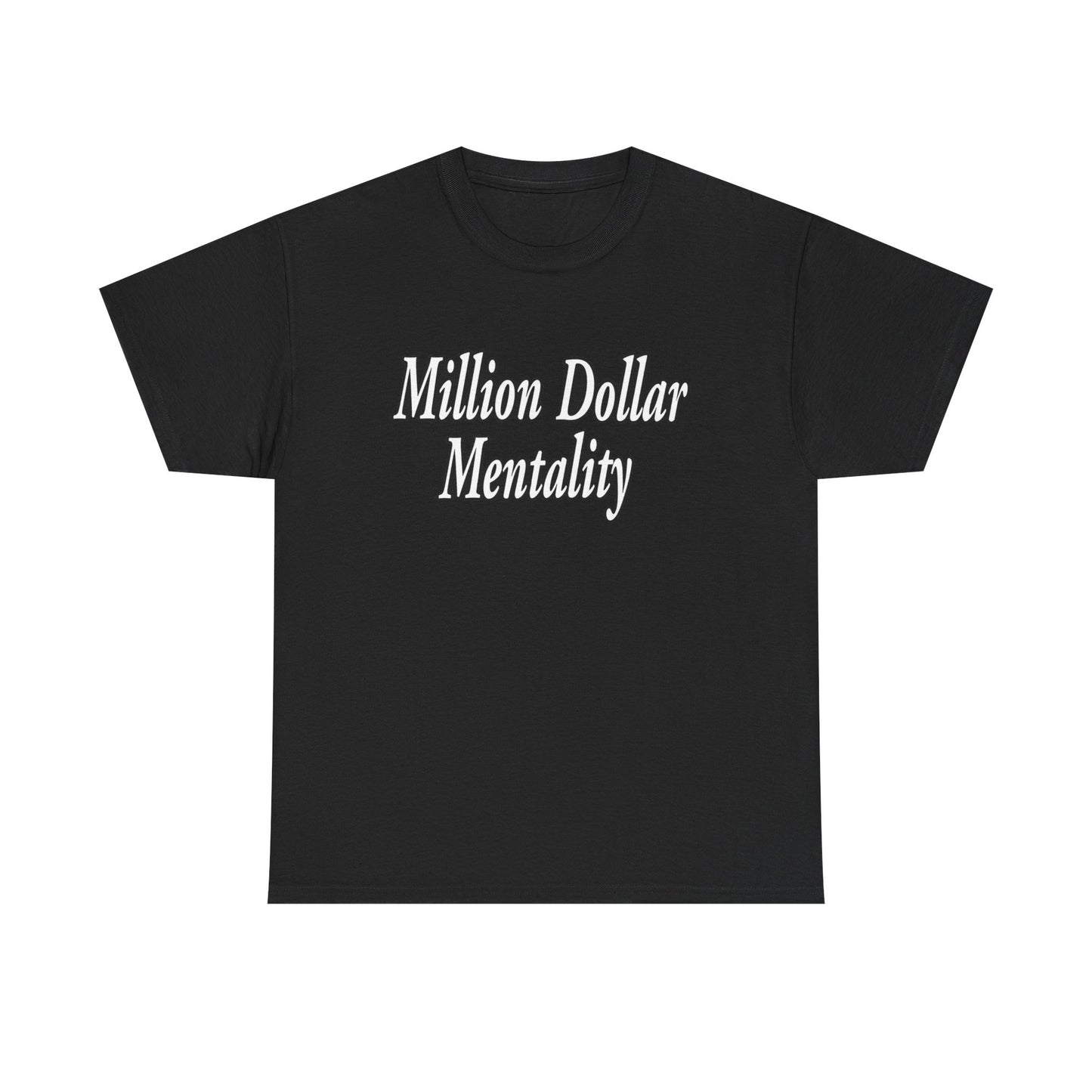 Million Dollar Mentality 2 w/ Life Hack Unisex Heavy Cotton Tee