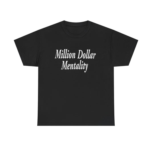 Million Dollar Mentality 2 w/ Life Hack Unisex Heavy Cotton Tee