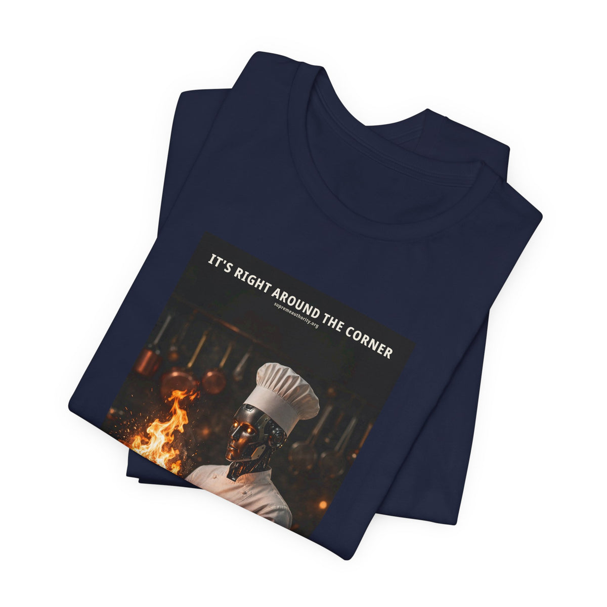 It's Right Around The Corner — Chef Robot Tee