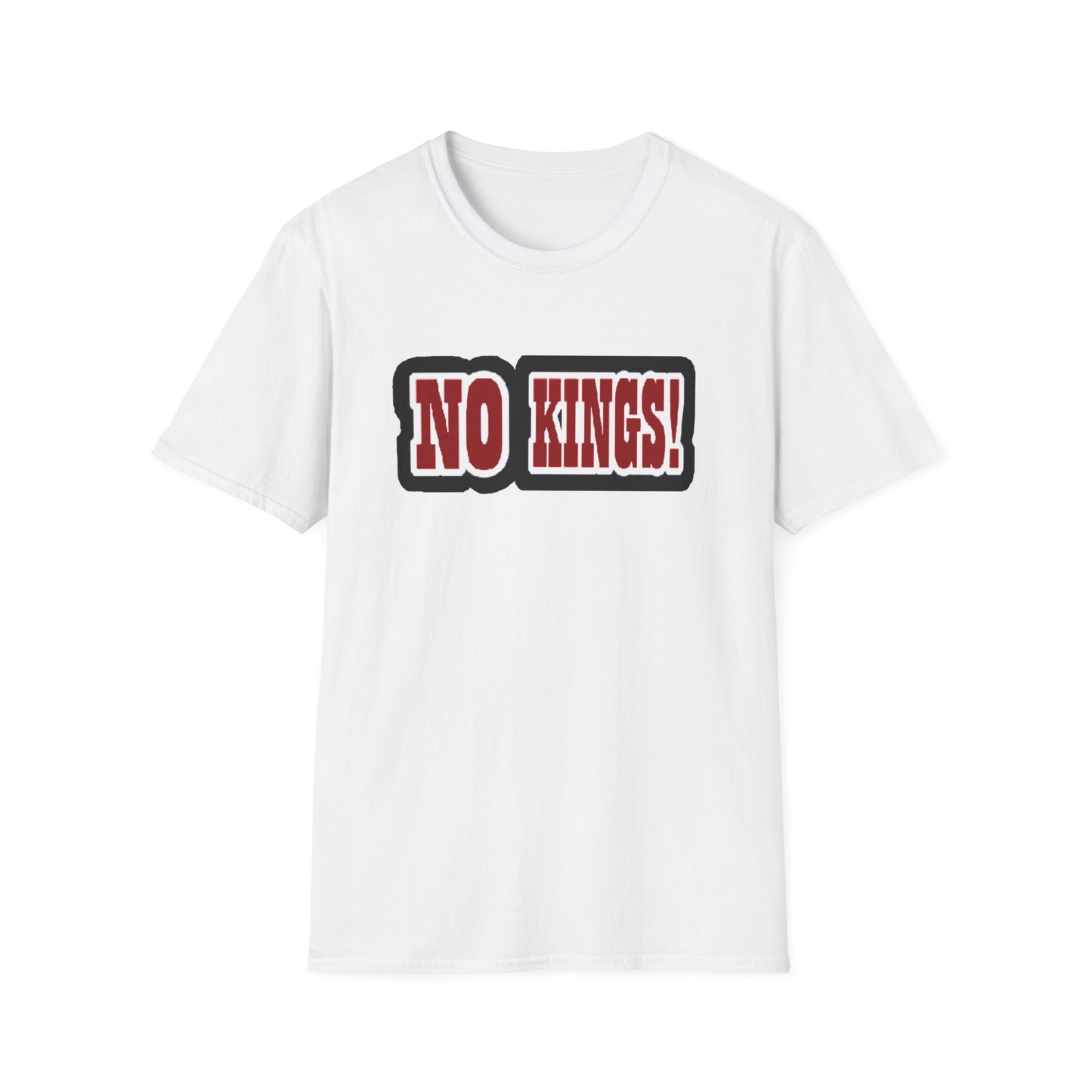 NO KINGS! 1 -Unisex Softstyle T-Shirt